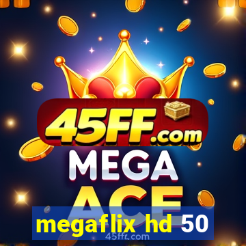 megaflix hd 50